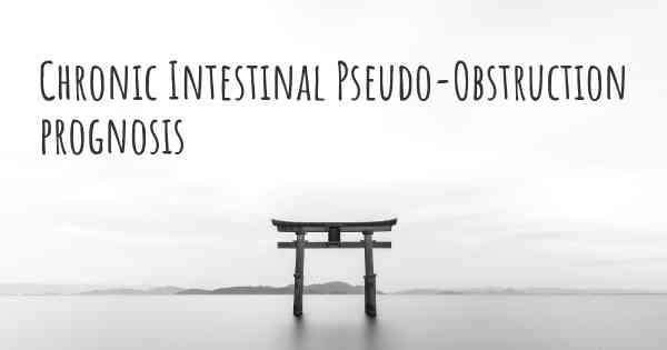 Chronic Intestinal Pseudo-Obstruction prognosis