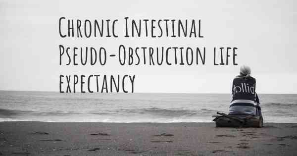 Chronic Intestinal Pseudo-Obstruction life expectancy