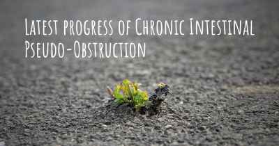 Latest progress of Chronic Intestinal Pseudo-Obstruction