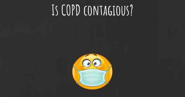 Is COPD contagious?