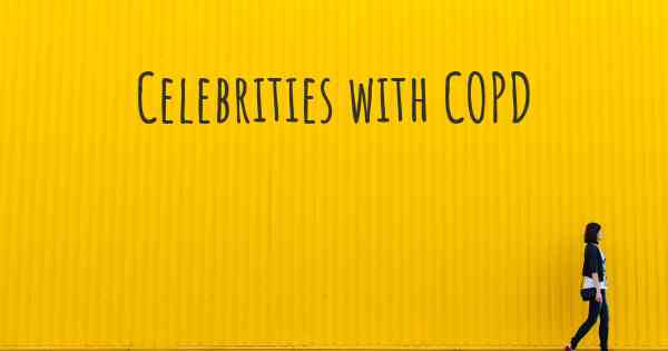 Celebrities with COPD