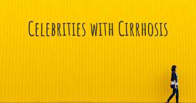 Celebrities with Cirrhosis
