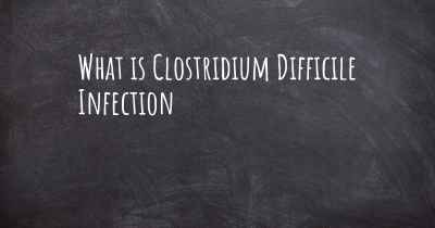 What is Clostridium Difficile Infection