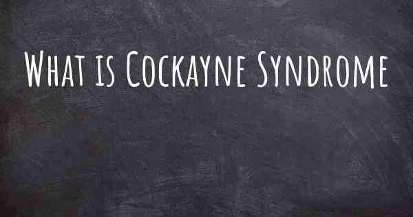 What is Cockayne Syndrome