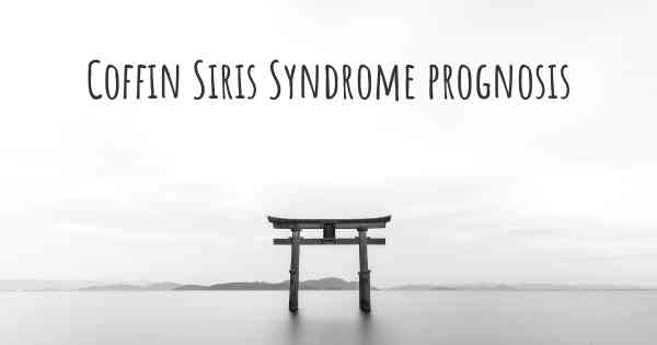 Coffin Siris Syndrome prognosis