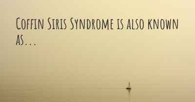 Coffin Siris Syndrome is also known as...