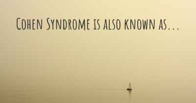 Cohen Syndrome is also known as...
