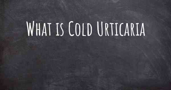 What is Cold Urticaria