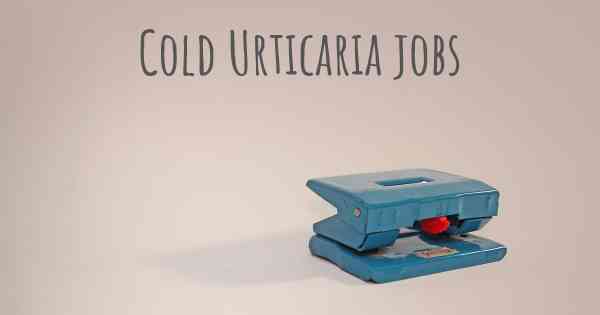 Cold Urticaria jobs