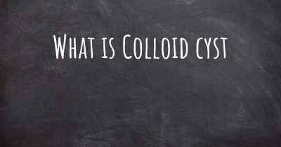 What is Colloid cyst
