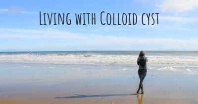 Living with Colloid cyst