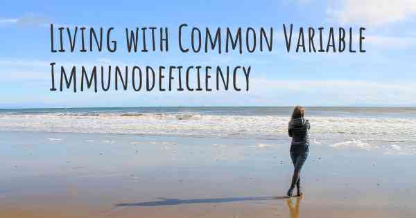 Living with Common Variable Immunodeficiency