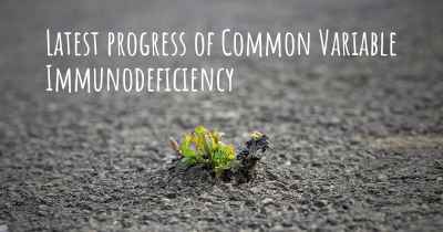 Latest progress of Common Variable Immunodeficiency