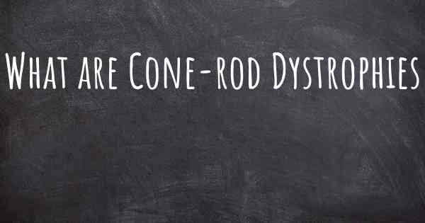 What are Cone-rod Dystrophies