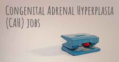 Congenital Adrenal Hyperplasia (CAH) jobs