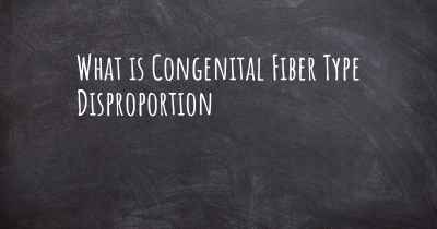What is Congenital Fiber Type Disproportion
