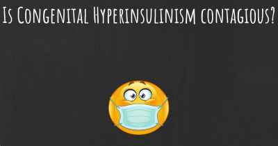 Is Congenital Hyperinsulinism contagious?