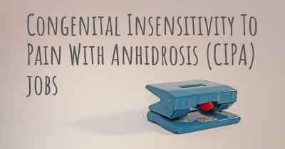 Congenital Insensitivity To Pain With Anhidrosis (CIPA) jobs