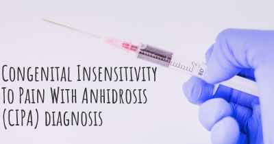Congenital Insensitivity To Pain With Anhidrosis (CIPA) diagnosis