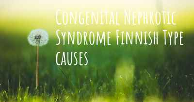 Congenital Nephrotic Syndrome Finnish Type causes