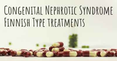 Congenital Nephrotic Syndrome Finnish Type treatments
