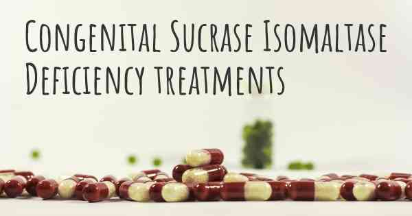 Congenital Sucrase Isomaltase Deficiency treatments