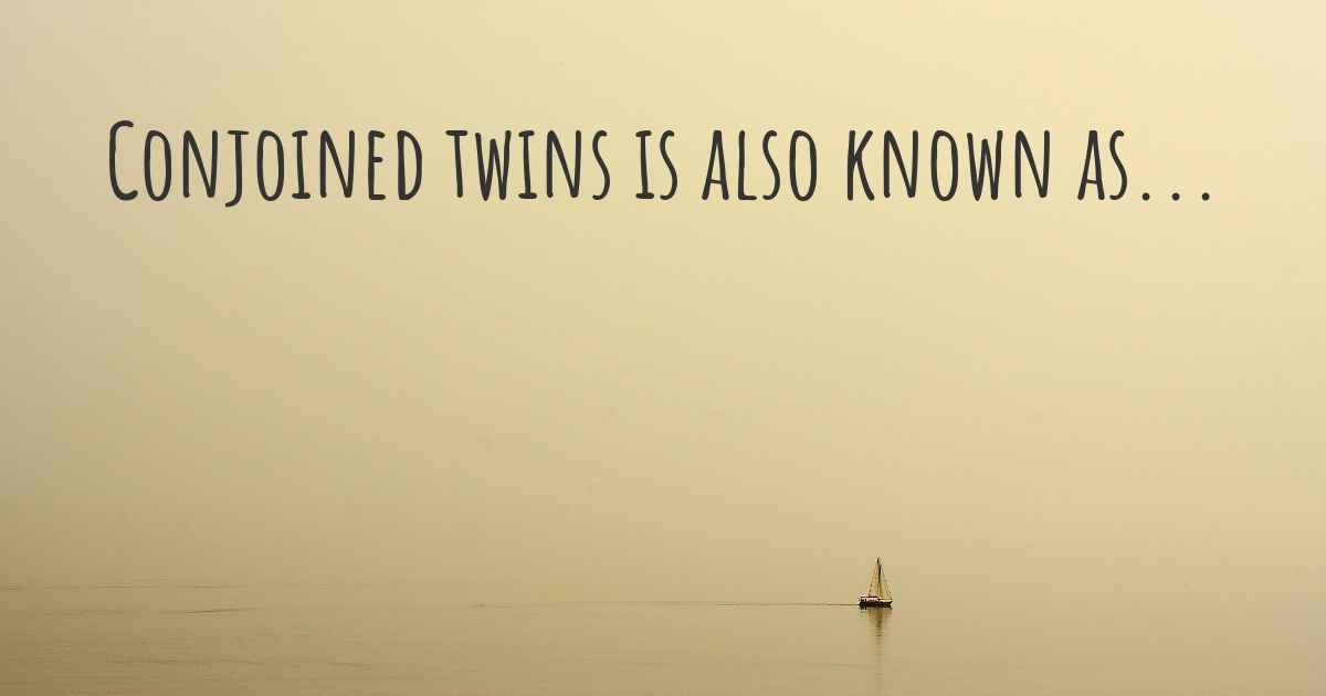 Conjoined twins synonyms