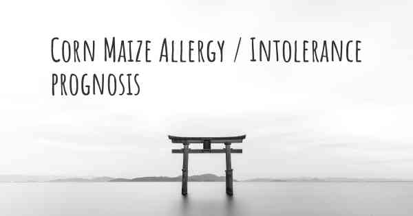 Corn Maize Allergy / Intolerance prognosis