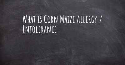 What is Corn Maize Allergy / Intolerance