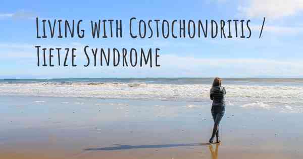 Living with Costochondritis / Tietze Syndrome