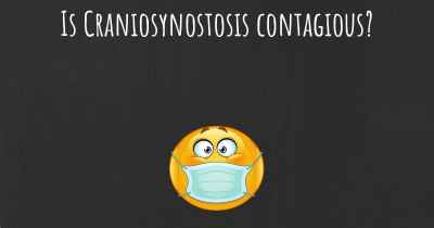 Is Craniosynostosis contagious?