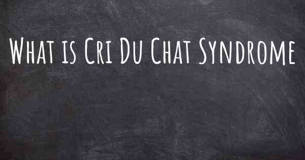What is Cri Du Chat Syndrome