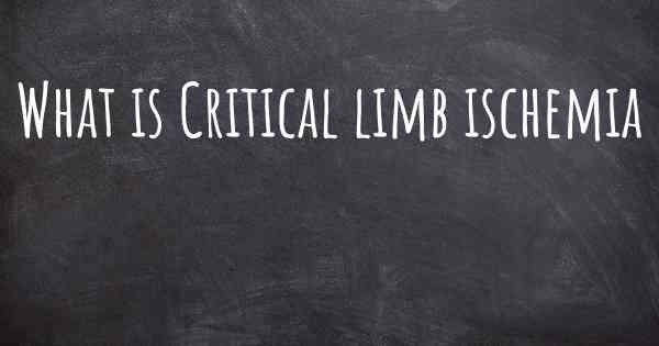 What is Critical limb ischemia