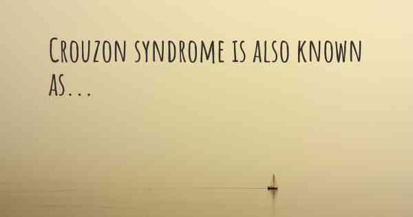 Crouzon syndrome is also known as...