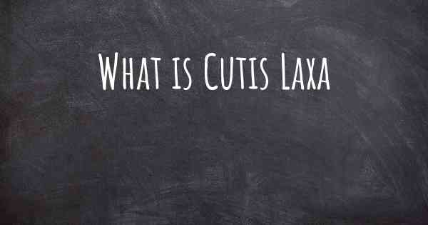 What is Cutis Laxa