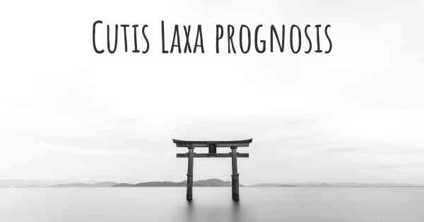 Cutis Laxa prognosis