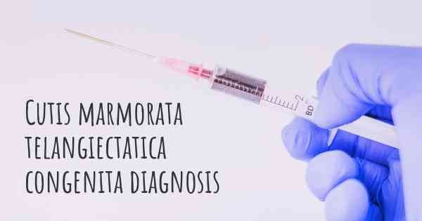 Cutis marmorata telangiectatica congenita diagnosis