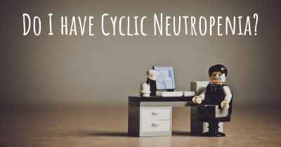 Do I have Cyclic Neutropenia?