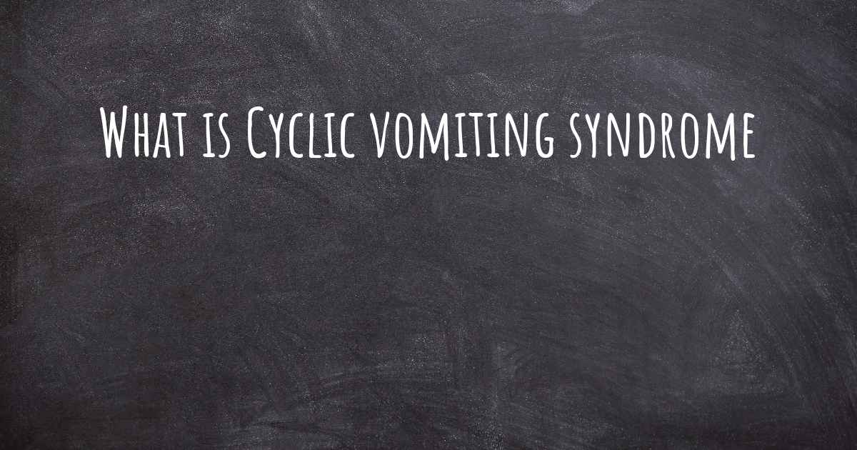 What is Cyclic vomiting syndrome