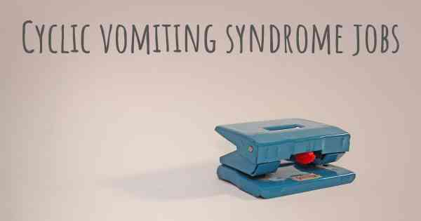 Cyclic vomiting syndrome jobs