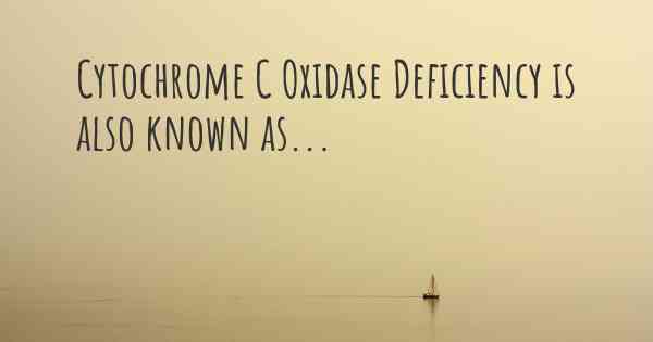 Cytochrome C Oxidase Deficiency is also known as...