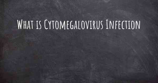 What is Cytomegalovirus Infection