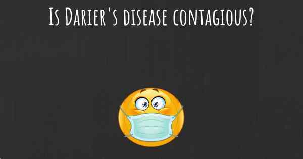 Is Darier's disease contagious?