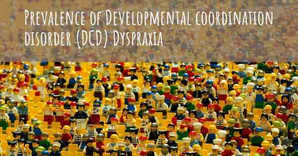 Prevalence of Developmental coordination disorder (DCD) Dyspraxia