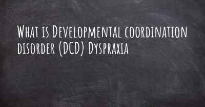 What is Developmental coordination disorder (DCD) Dyspraxia