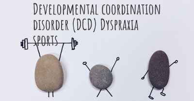 Developmental coordination disorder (DCD) Dyspraxia sports