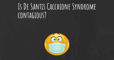 Is De Santis Cacchione Syndrome contagious?