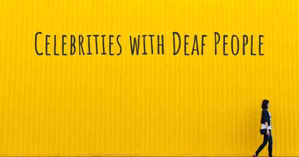Celebrities with Deaf People