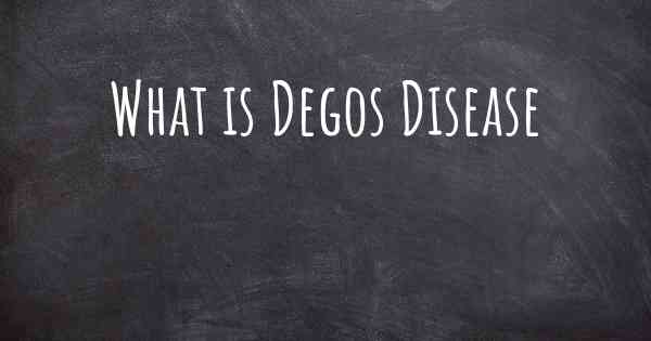 What is Degos Disease