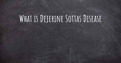 What is Dejerine Sottas Disease